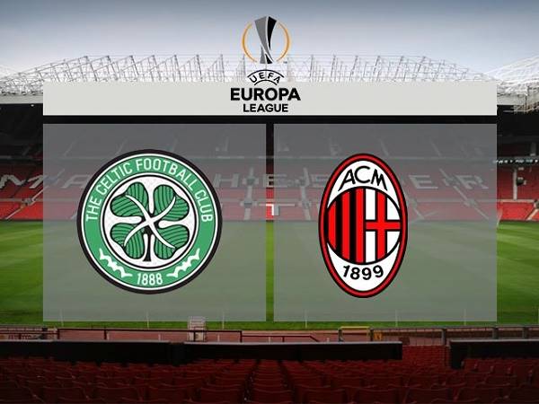 Soi kèo, dự đoán Celtic vs AC Milan 02h00 ngày 23/10, Europa League