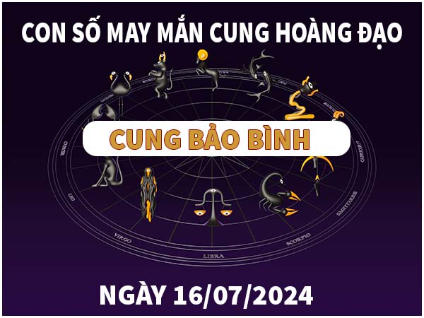 con số dễ về cung Bảo Bình ngày 16/7/2024